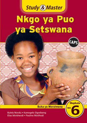 Study & Master CAPS Nkgo Ya Puo Ya Setswana Buka Ya Morutwana Mophato Wa 6