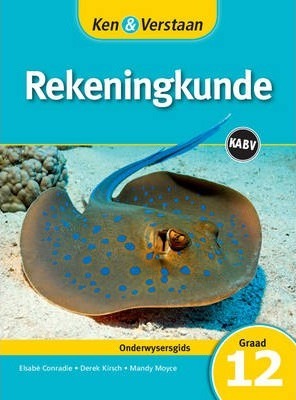 Ken & Verstaan Rekeningkunde Onderwysersgids Graad 12