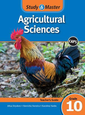 Study & Master CAPS Agricultural Sciences Grade 10 Teacher's Guide - Elex Academic Bookstore