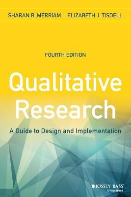Qualitative Research - A Guide to Design and Implementation 4e