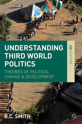 Understanding Third World Politics : Theories of Political Change and Development