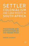 SETTLER COLONIALISM AND LAND RIGHTS IN SA