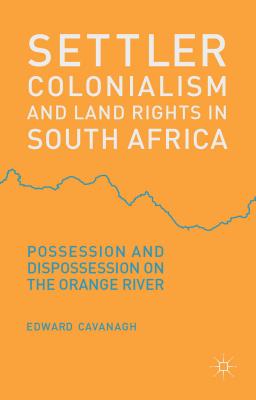 SETTLER COLONIALISM AND LAND RIGHTS IN SA