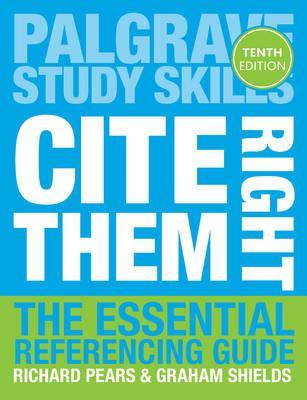 Cite Them Right : The Essential Referencing Guide