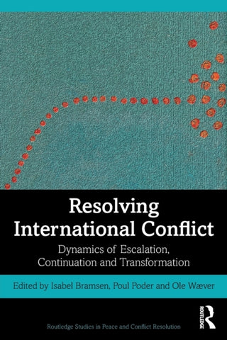 Resolving International Conflict : Dynamics of Escalation, Continuation and Transformation