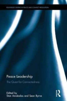 Peace Leadership : The Quest for Connectedness