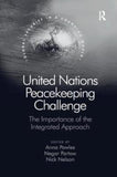 United Nations Peacekeeping Challenge : The Importance of the Integrated Approach