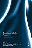 Terrorism and Policy Relevance : Critical Perspectives