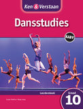 Ken & Verstaan Dansstudies Graad 10 Leerdersboek