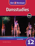 Ken & Verstaan Dansstudies Graad 12 Leerdersboek