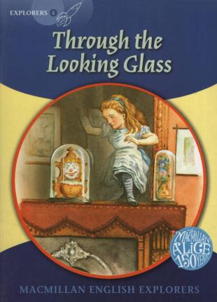 Macmillan Explorers 2018 Through the Looking Glass