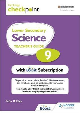 Cambridge Checkpoint Lower Secondary Science Teacher's Guide 9 with Boost Subscription : Third Edition