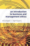 An Introduction to Business and Management Ethics