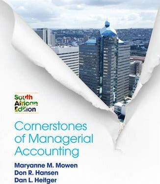 Cornerstones of Managerial Accounting: South African Edition, 1st Edition