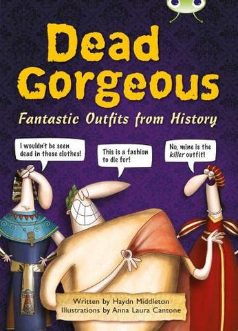 Dead Gorgeous: NF Brown B/3b: Fantastic Outfits from History (BUG CLUB)