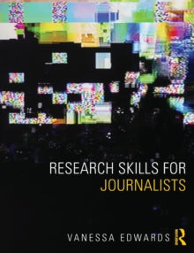 Research Skills for Journalists by Vanessa Edwards (Author)
