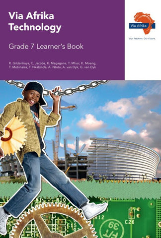 Via Afrika Technology Grade 7 Learner’s Book