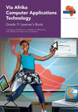 Via Afrika Computer Applications Technology Grade 11 Learner’s Book