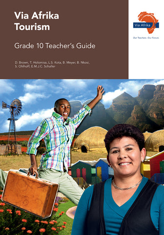 Via Afrika Tourism Grade 10 Teacher’s Guide