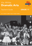 Via Afrika Dramatic Arts Grade 11 Teacher’s Guide