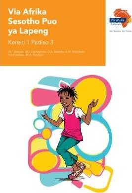 "Via Afrika Sesotho Home Language Grade 1 Reader 3 Stories: 1. Moo ke dulang teng  2. Diphoofotswana tsa lapeng  3. Boitshwaro bo botle le boikarabelo 4. Dimela le peo (Printed book.)"