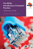 Via Afrika Introductory Computer Practice N4 Lecturer's Guide (Printed book.)