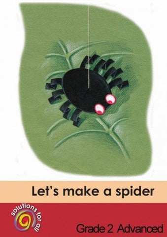 Solutions For All English Home Language Grade 2 Advanced Let's Make A Spider