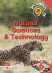 SOLUTIONS FOR ALL NATURAL SCIENCES AND TECHNOLOGY GRADE 6 TEACHER'S GUIDE