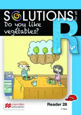 SOLUTIONS FOR ALL ENGLISH GRADE R READER 28: DO YOU LIKE VEGETABLES?