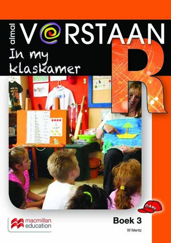 ALMAL VERSTAAN AFRIKAANS GRAAD R BOEK 3: IN MY KLASKAMER