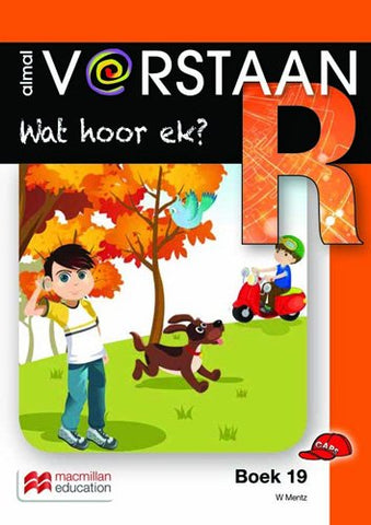 ALMAL VERSTAAN AFRIKAANS GRAAD R BOEK 19: WAT HOOR EK?
