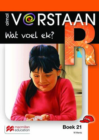 ALMAL VERSTAAN AFRIKAANS GRAAD R BOEK 21: WAT VOEL EK?