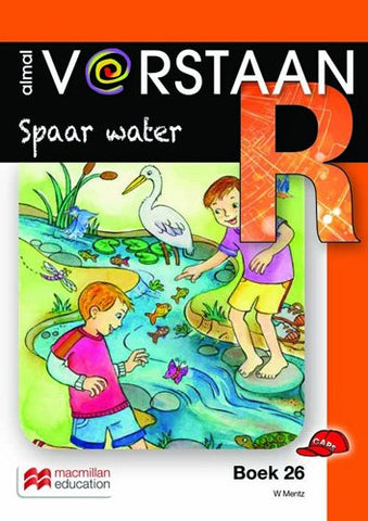 ALMAL VERSTAAN AFRIKAANS GRAAD R BOEK 26: SPAAR WATER