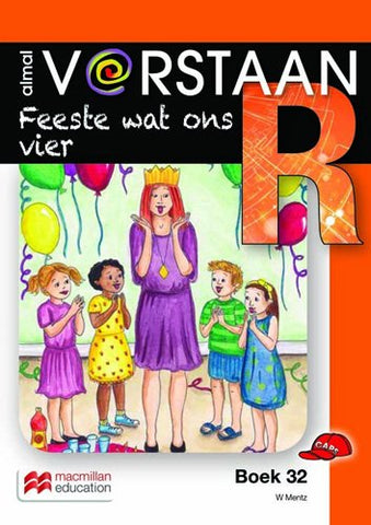 ALMAL VERSTAAN AFRIKAANS GRAAD R BOEK 32: FEESTE WAT ONS VIER