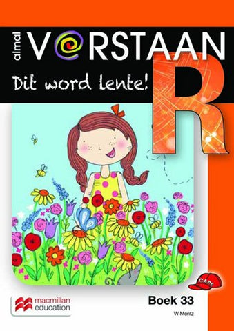 ALMAL VERSTAAN AFRIKAANS GRAAD R BOEK 33: DIT WORD LENTE!