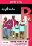 THOKOZANI IBANGA R INCWADI YOKUFUNDA 22: KUYABANDA