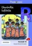 THOKOZANI IBANGA R INCWADI 15: UKWINDLA LU?KILE