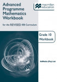 ADVANCED PROGRAMME MATHEMATICS FOR THE REVISED IEB CURRICULUM GRADE 10 WORKBOOK