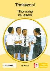 THOKOZANI SESOTHO GRADE 1: TLHOMPHO KE LESEDI