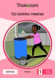 THOKOZANI SEPEDI GRADE 1: GO BOLOKA MEETSE