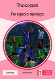 THOKOZANI SEPEDI GRADE 2: RE KGAOLA NGWAGA