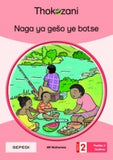 THOKOZANI SEPEDI GRADE 2: NAGA YA GEŠO YE BOTSE