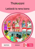 THOKOZANI SEPEDI GRADE 3: LETŠATŠI LA RENA BANA