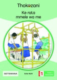 THOKOZANI SETSWANA GRADE 1: KE RATA MMELE WA ME