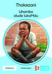 THOKOZANI ISIZULU GRADE 2: UHAMBO OLUDE LUKAMDU – Elex Academic Bookstore