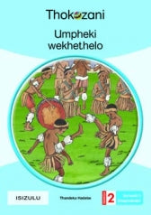 THOKOZANI ISIZULU GRADE 2: UMPHEKI WEKHETHELO