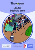 THOKOZANI ISIXHOSA GRADE 1: UBUHLE BESIKOLO SAM