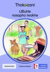 THOKOZANI ISIXHOSA GRADE 1: UBUHLE NOSAPHO LWAKHE