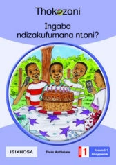 THOKOZANI ISIXHOSA GRADE 1: INGABA NDIZAKUFUMANA NTONI?