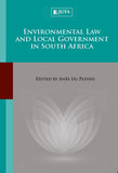 Environmental Law and Local Government in South Africa (2015)